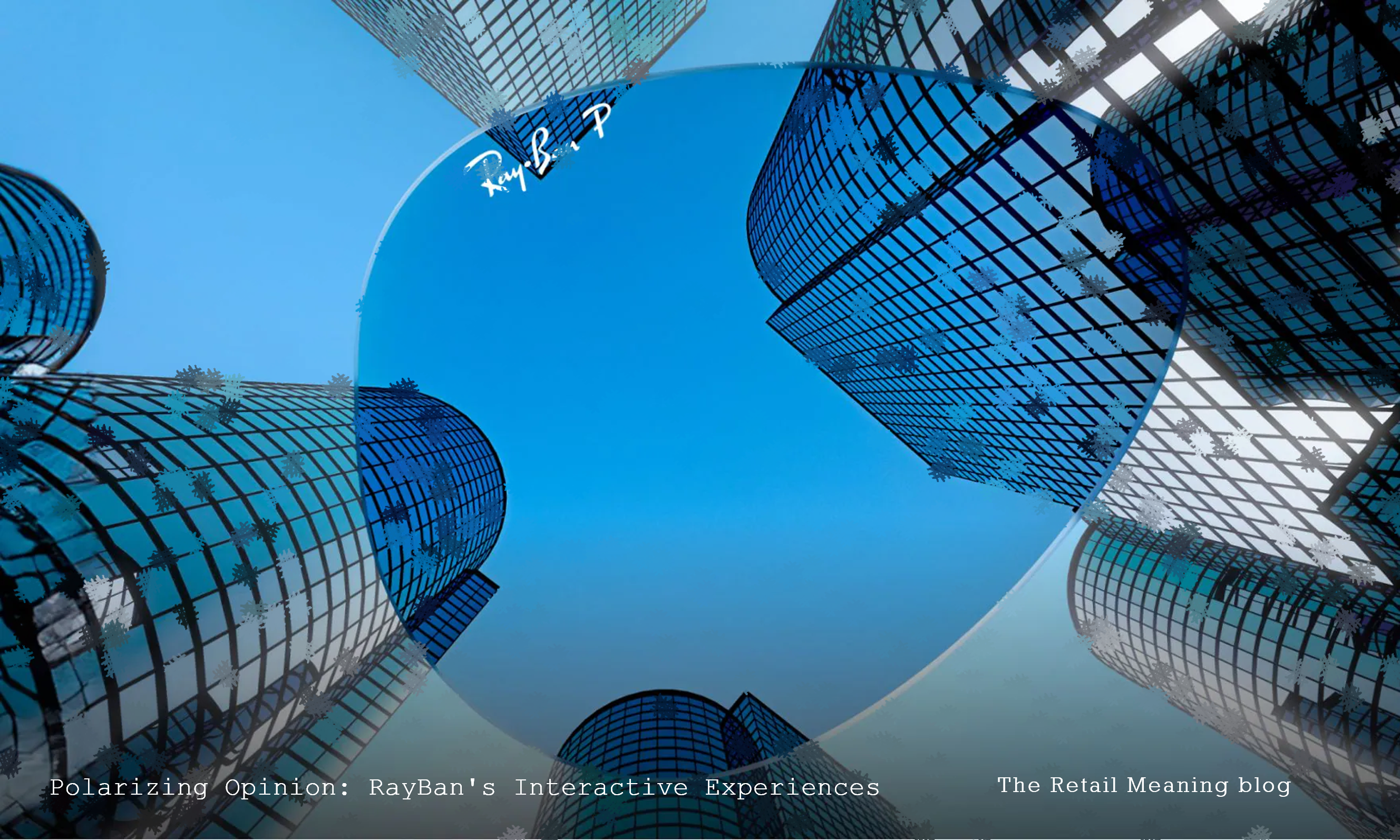 Polarizing Opinion: RayBan’s Interactive Experiences