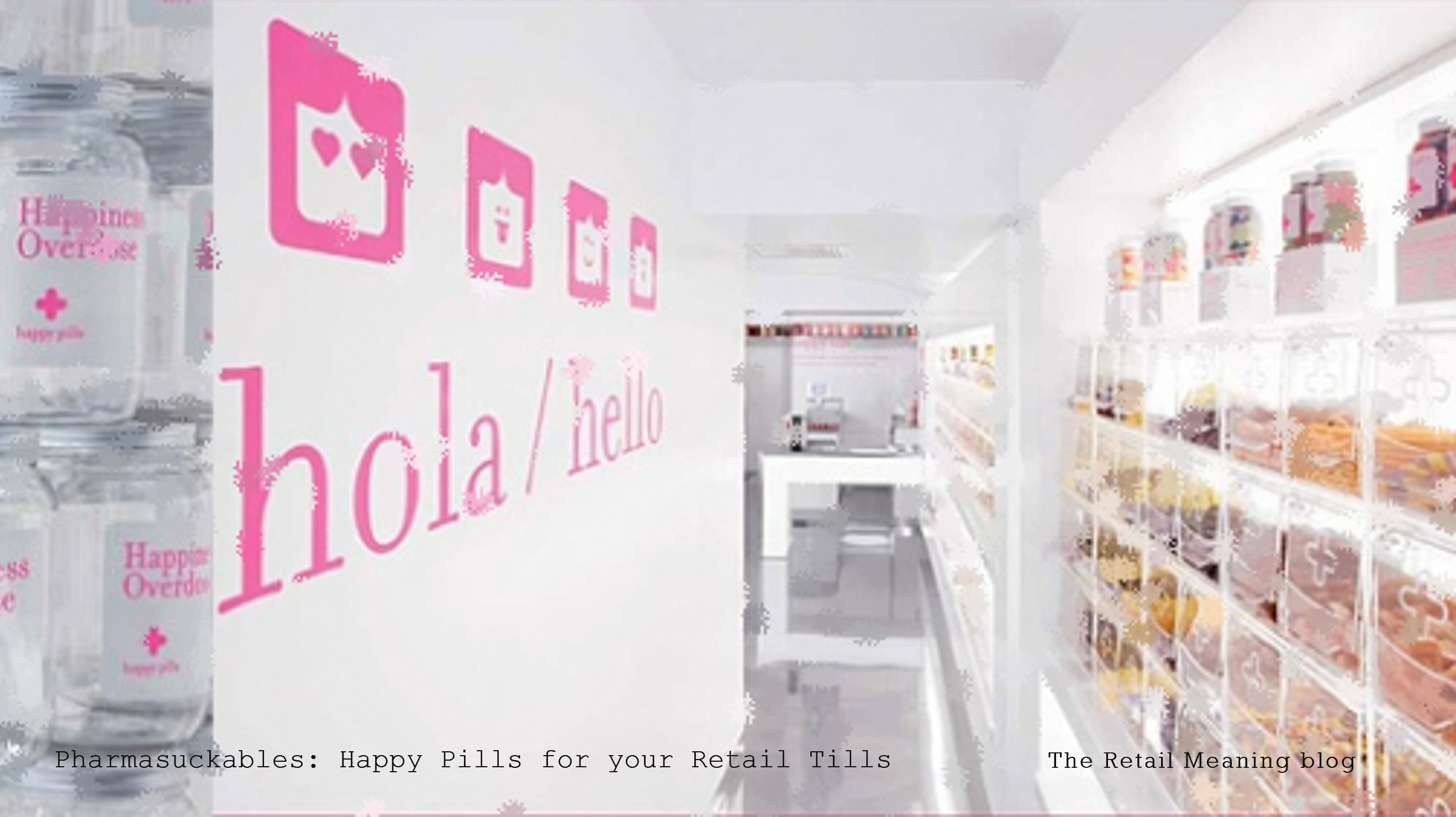 Pharmasuckables: Happy Pills for your Retail Tills