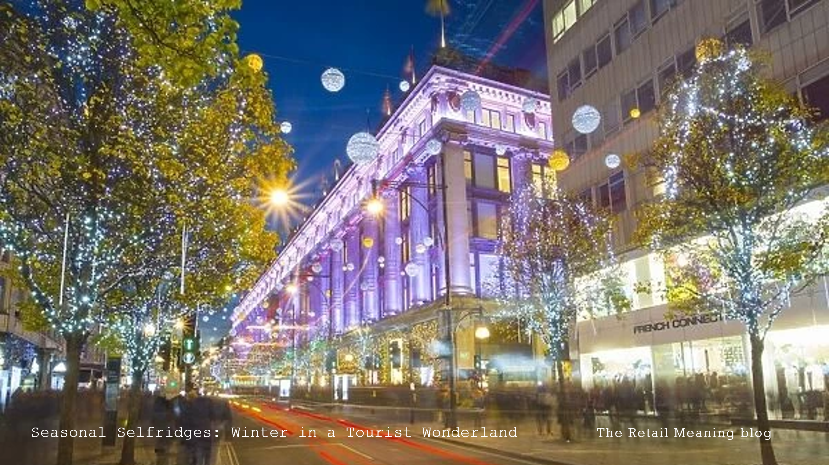 Seasonal Selfridges: Winter in a Tourist Wonderland