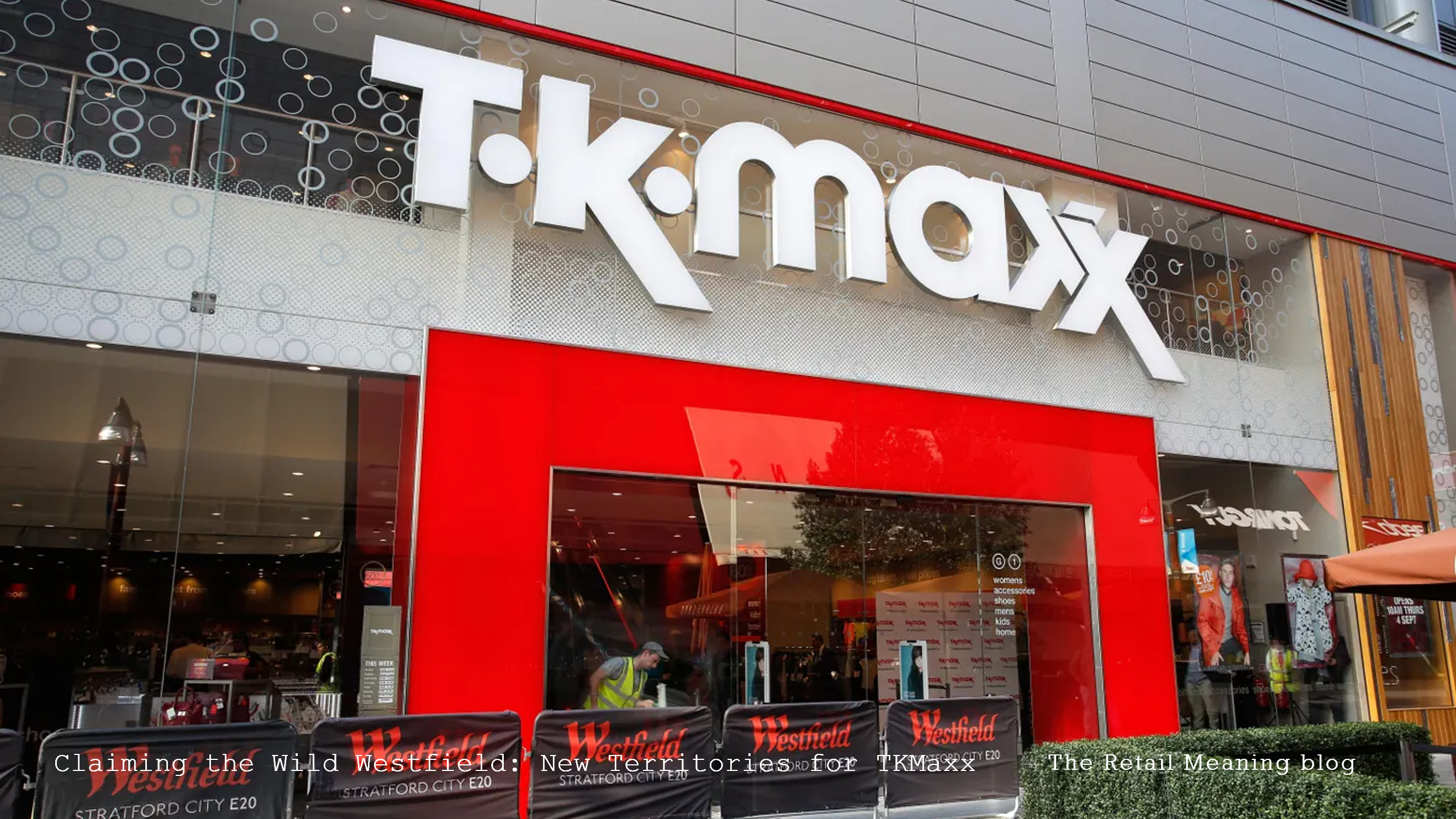 Claiming the Wild Westfield: New Territories for TKMaxx