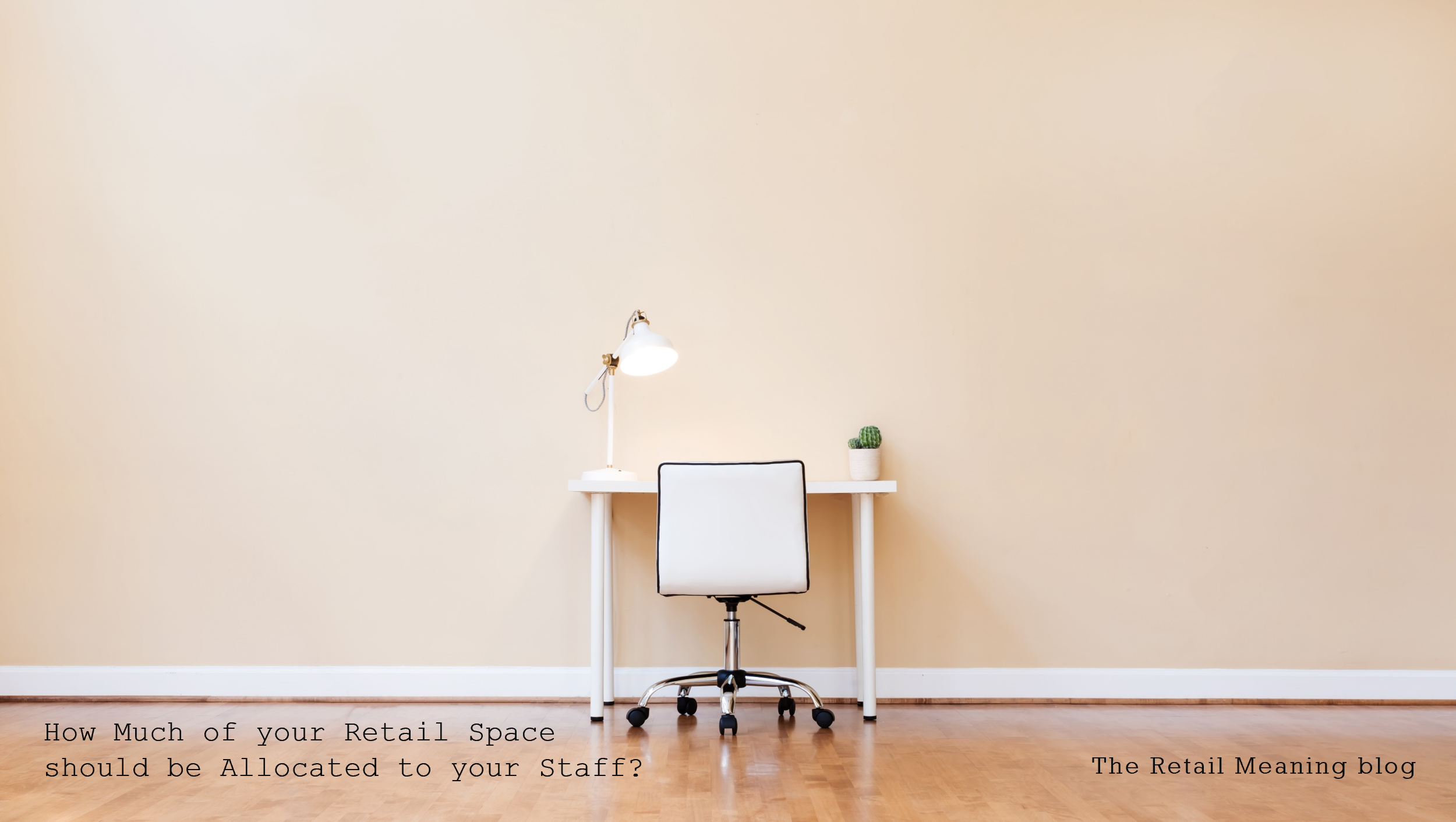 How Much of your Retail Space should be Allocated to your Staff?