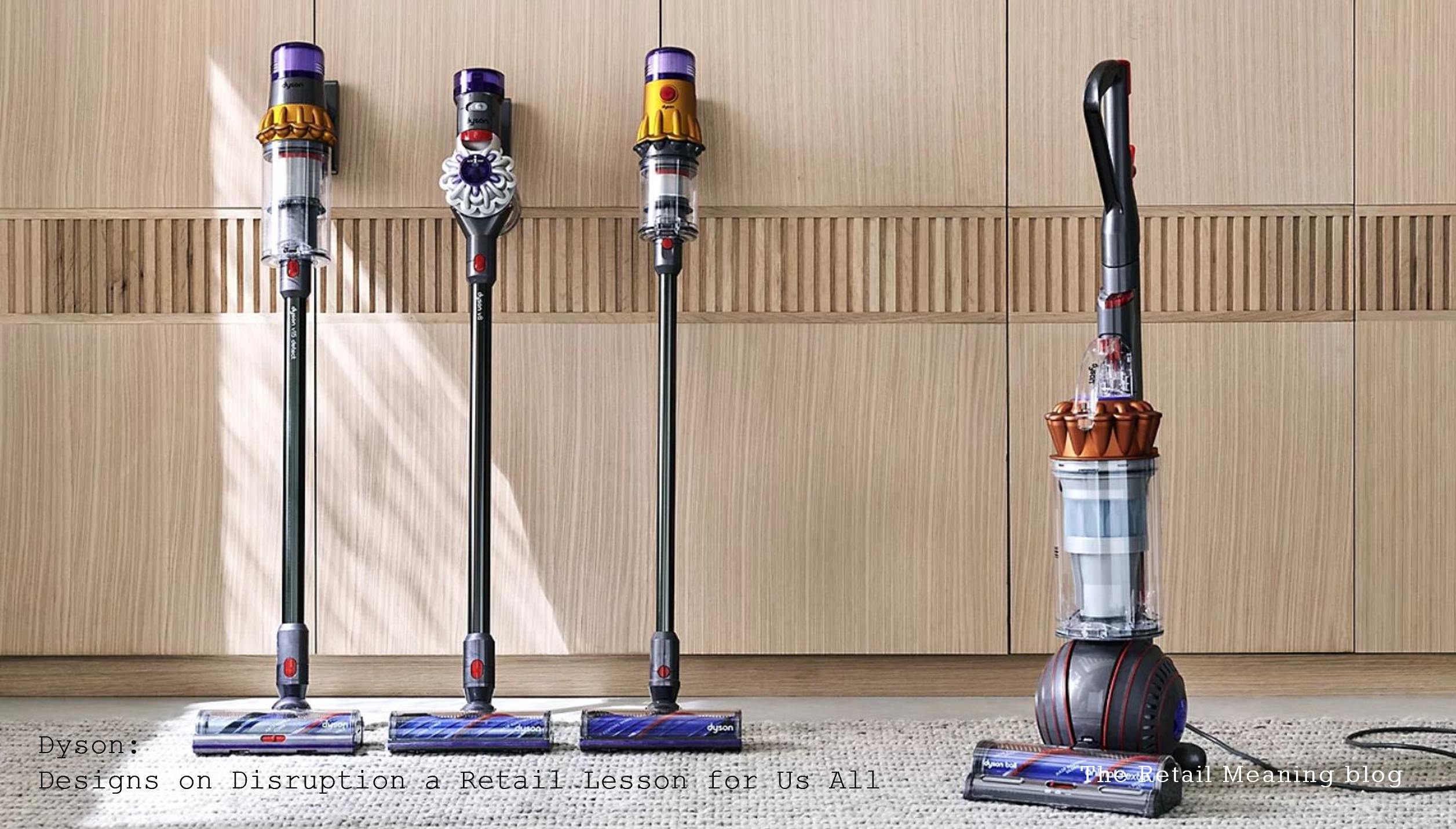 Dyson: Designs on Disruption a Retail Lesson for Us All