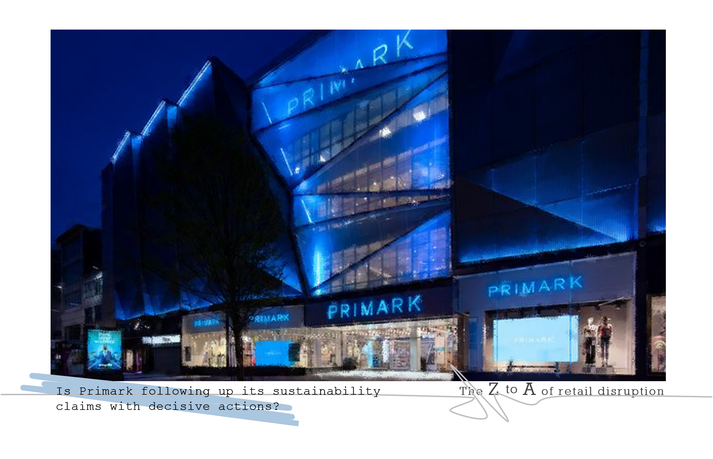 Is Primark following up its sustainability claims with decisive actions?