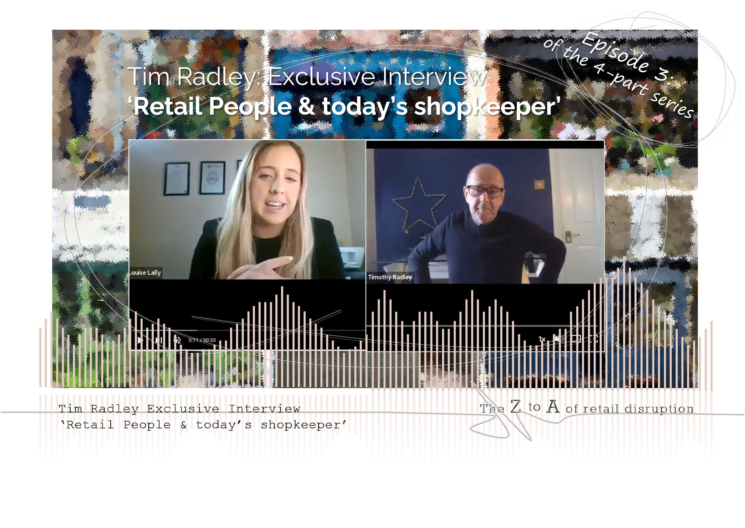 Exclusive Interview with Tim Radley: Retail People & today’s shopkeeper!