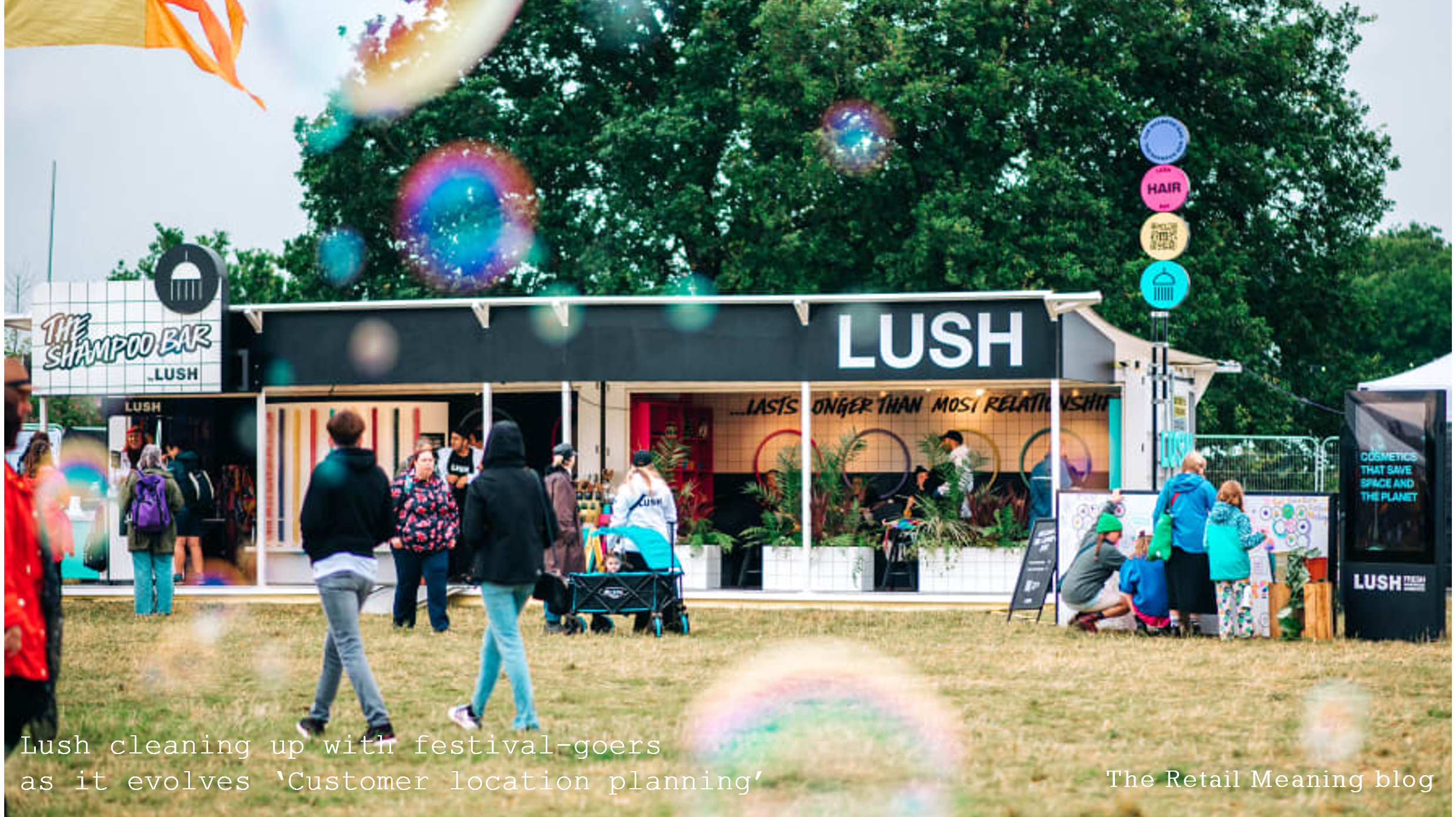 Lush cleaning up with festival-goers as it evolves ‘Customer location planning’