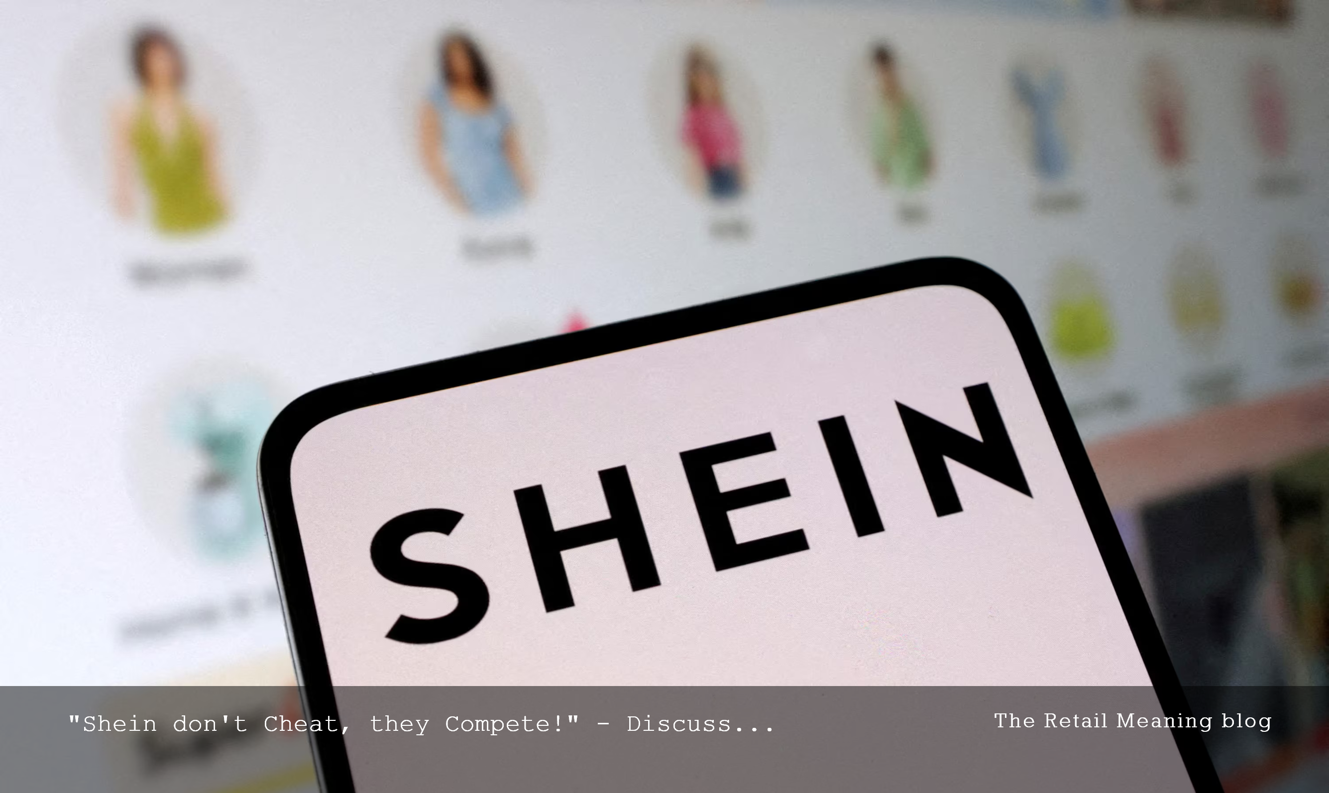 “Shein don’t Cheat, they Compete!” – Discuss…